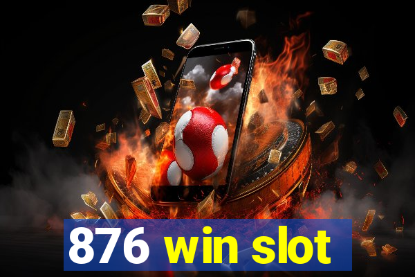 876 win slot